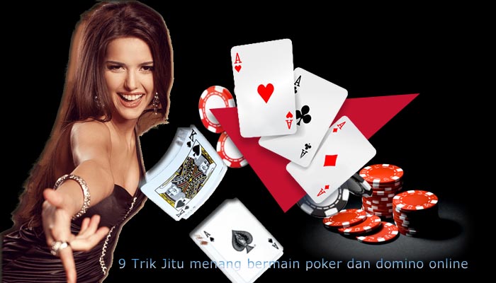 9 Trik Jitu menang bermain poker dan domino onlinePicture